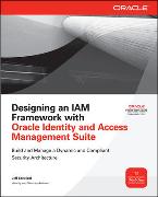 Designing an Iam Framework with Oracle Identity and Access Management Suite