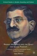 Magnus Hirschfeld and the Quest for Sexual Freedom