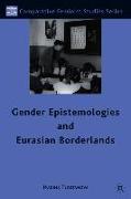 Gender Epistemologies and Eurasian Borderlands