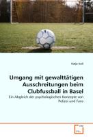 Umgang mit gewalttätigen Ausschreitungen beim Clubfussball in Basel