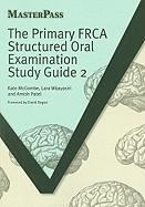 The Primary FRCA Structured Oral Examination Study Guide 2