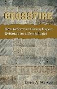 Crossfire! How to Survive Giving Expert Evidence as a Psychologist