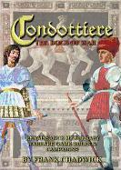 Condottiere: The Dogs of War - Renaissance Mercenary Warfare Rules and Campaigns