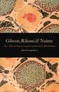 Gibran, Rihani & Naimy: East-West Interactions in Early Twentieth-Century Arab Literature