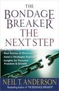 The Bondage Breaker--The Next Step: *Real Stories of Overcoming *Satan's Strategies Exposed *Insights for Personal Freedom and Growth