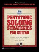 Pentatonic Soloing Strategies for Guitar: Modern Ideas for All Styles [With CD (Audio)]