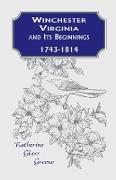 Winchester, Virginia and Its Beginnings, 1743-1814