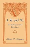 J. W. and Me: The Small Town Texas Experience