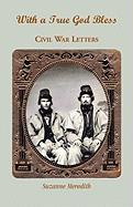 With a True God Bless: Civil War Letters