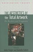 The Aesthetics of the Total Artwork