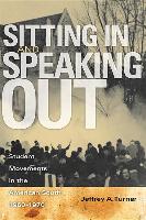 Sitting in and Speaking Out: Student Movements in the American South, 1960-1970