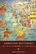 Arrested Histories: Tibet, the CIA, and Memories of a Forgotten War