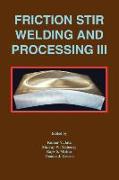 Friction Stir Welding and Processing III