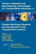 Trends in Materials and Manufacturing Technologies for Transportation Industries and Powder Metallurgy Research and Development in the Transportation Industry