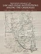 The Development of Law and Legal Institutions Among the Cherokees