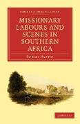 Missionary Labours and Scenes in Southern Africa