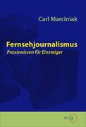 Fernsehjournalismus Praxiswissen für Einsteiger