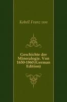 Geschichte der Mineralogie. Von 1650-1860
