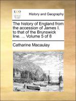 The History of England from the Accession of James I. to That of the Brunswick Line. ... Volume 5 of 8