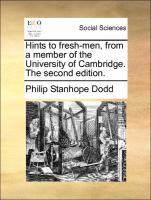 Hints to Fresh-Men, from a Member of the University of Cambridge. the Second Edition