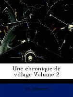 Une chronique de village Volume 2