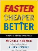 Faster Cheaper Better: The 9 Levers for Transforming How Work Gets Done