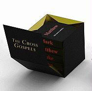 The Cross Gospels, King James Edition: Matthew, Mark, Luke, John