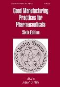 Good Manufacturing Practices for Pharmaceuticals, Sixth Edition