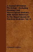 A Manual Of Human Physiology - Including Histology And Microscopical Anatomy, With Special Reference To The Requirements Of Practical Medicine. Vol. II
