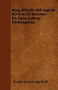 King Alfred's Old English Version of Boethius de Consolatione Philosophiae