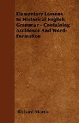 Elementary Lessons in Historical English Grammar - Containing Accidence and Word-Formation