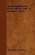 Dante and Beatrice from 1282 to 1290 - A Romance - Vol 2