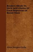 Breakers Ahead, Or, Uncle Jack's Stories of Great Shipwrecks of Recent Times