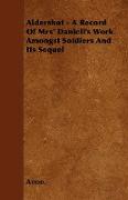 Aldershot - A Record of Mrs' Daniell's Work Amongst Soldiers and Its Sequel