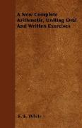 A New Complete Arithmetic, Uniting Oral and Written Exercises