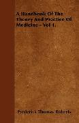 A Handbook of the Theory and Practice of Medicine - Vol 1