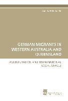 GERMAN MIGRANTS IN WESTERN AUSTRALIA AND QUEENSLAND