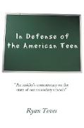 In Defense of the American Teen: An Insider's Commentary on the State of Our Secondary Schools