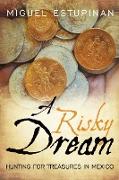 A Risky Dream: Hunting for Treasures in Mexico