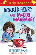 Horrid Henry Early Reader: Horrid Henry and Moody Margaret