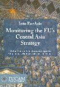 Into EurAsia: Monitoring the EU's Central Asia Strategy: Report of the EUCAM Project