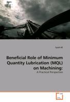 Beneficial Role of Minimum Quantity Lubrication (MQL) on Machining