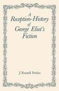 A Reception-History of George Eliot's Fiction