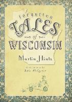 Forgotten Tales of Wisconsin