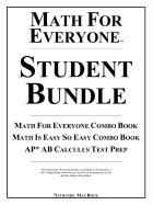 Math for Everyone Student Bundle: Math for Everyone Combo Book, Math Is Easy So Easy Combo Book, AP* AB Calculus Test Prep: 7th Grade Math, Algebra I
