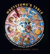 Moctezuma's Table: Rolando Briseño's Mexican and Chicano Tablescapes