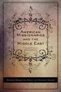 American Missionaries and the Middle East: Foundational Encounters