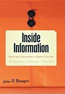 Inside Information: Resolving Controversies in Baptist Churches Worship Wars, Calvinism, Elder Rule