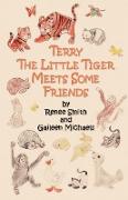 Terry the Little Tiger Meets Some Friends