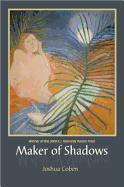 Maker of Shadows: Poems